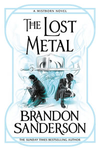 The Lost Metal : A Mistborn Novel - Brandon Sanderson