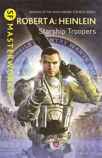 Starship Troopers : S.F. Masterworks - Robert A. Heinlein