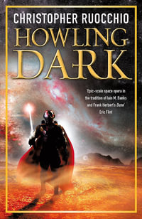 Howling Dark : Sun Eater : Book 2 - Christopher Ruocchio