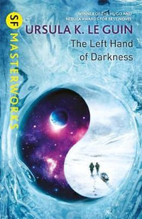 The Left Hand of Darkness : A groundbreaking feminist literary masterpiece - Ursula K. Le Guin
