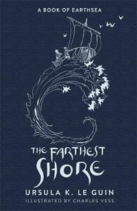 The Farthest Shore : Earthsea : Book 3 - Ursula K. Le Guin