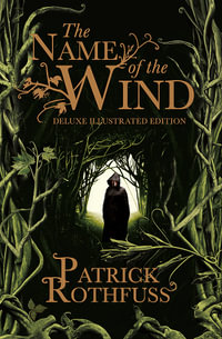 The Name of the Wind : The legendary must-read fantasy masterpiece - Patrick Rothfuss
