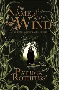 The Name of the Wind : The legendary must-read fantasy masterpiece - Patrick Rothfuss