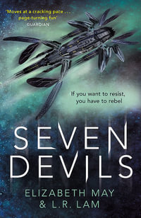 Seven Devils : From the Sunday Times bestselling authors Elizabeth May and L. R. Lam - Elizabeth May