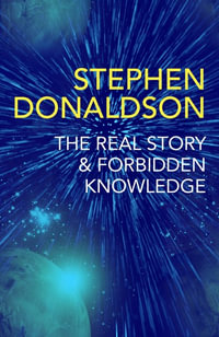 The Real Story and Forbidden Knowledge : Gap Cycle : Books 1 and 2 - Stephen Donaldson