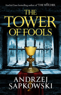 The Tower of Fools : From the bestselling author of THE WITCHER series comes a new fantasy - Andrzej Sapkowski