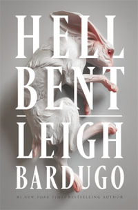 Hell Bent : The #1 bestselling author of Ninth House - Leigh Bardugo