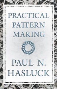 Practical Pattern Making - Paul N. Hasluck