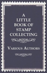 A Little Book of Stamp Collecting - Various