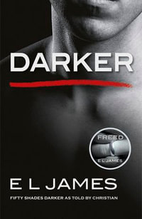 Darker : The #1 Sunday Times bestseller - E L James