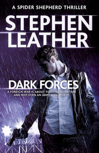 Dark Forces : Spider Shepherd Thrillers : Book 13 - Stephen Leather