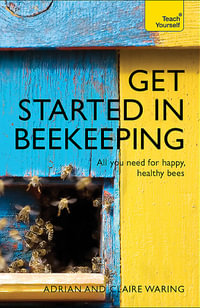 Get Started in Beekeeping : Teach Yourself - Adrian Waring