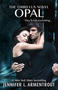 Opal : Lux Series : Book 3 - Jennifer L. Armentrout