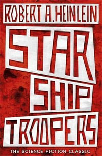 Starship Troopers - Robert A. Heinlein