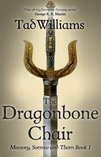 The Dragonbone Chair : Memory, Sorrow, and Thorn: Book 1 - Tad Williams