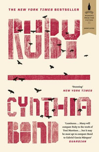 Ruby : Shortlisted for the Baileys Women's Prize for Fiction 2016 - Cynthia Bond