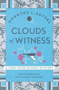 Clouds of Witness : Lord Peter Wimsey Mysteries : Book 2 - Dorothy L Sayers
