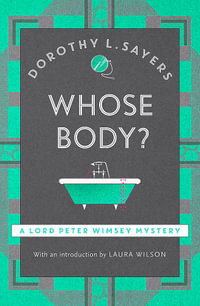 Whose Body? : Lord Peter Wimsey Mysteries : Book 1 - Dorothy L Sayers