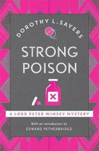 Strong Poison : Lord Peter Wimsey Mysteries : Book 6 - Dorothy L Sayers