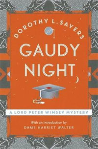 Gaudy Night : Lord Peter Wimsey Mysteries : Book 12 - Dorothy L. Sayers