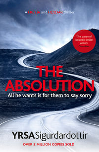 The Absolution : A Menacing Icelandic Thriller, Gripping from Start to End - Yrsa Sigurdardottir