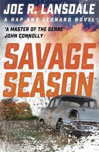 Savage Season : Hap and Leonard Thrillers - Joe R. Lansdale