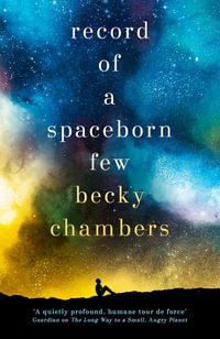 Record of a Spaceborn Few : Wayfarers : Book 3 - Becky Chambers