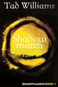 Shadowmarch : Shadowmarch Book 1 - Tad Williams