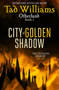 City of Golden Shadow : Otherland Book 1 - Tad Williams