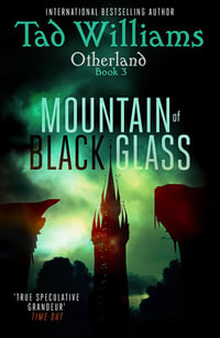 Mountain of Black Glass : Otherland Book 3 - Tad Williams