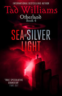 Sea of Silver Light : Otherland Book 4 - Tad Williams