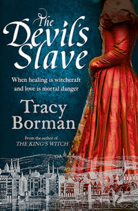 The Devil's Slave : The King's Witch Trilogy - Tracy Borman