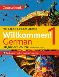 German Beginner's course : Willkommen! 1 : Coursebook : 3rd Edition - Heiner Schenke