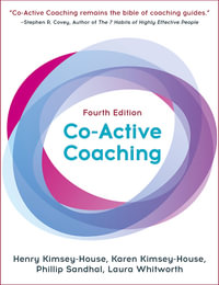 Co-Active Coaching, Fourth Edition : Changing Business, Transforming Lives - Henry Kimsey-House