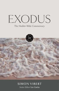 The Hodder Bible Commentary : Exodus - Simon Vibert