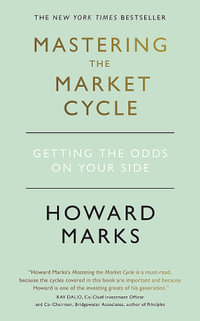 Mastering The Market Cycle : Getting the odds on your side - Howard Marks