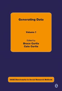 Generating Data : Sage Benchmarks in Social Research Methods - Bruce Curtis