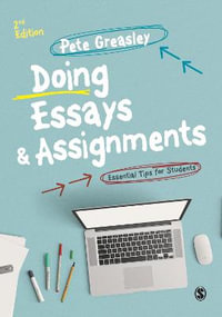 Doing Essays and Assignments : Essential Tips for Students - Pete Greasley
