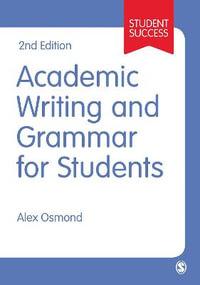 Academic Writing and Grammar for Students : Sage Study Skills - Alex Osmond