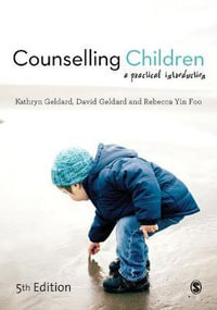 Counselling Children 5ed : A Practical Introduction - Kathryn Geldard