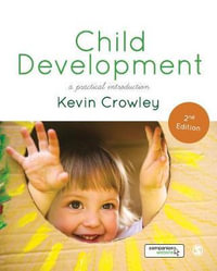 Child Development 2ed : A Practical Introduction - Kevin Crowley