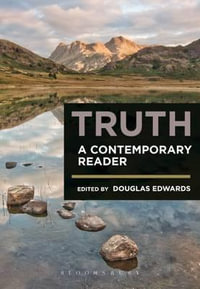 Truth : A Contemporary Reader - Dr Douglas  Edwards