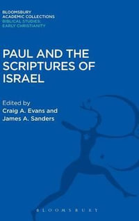 Paul and the Scriptures of Israel : Journal for the Study of the nNw Testament Supplement: Studies in Scripture in Early Judaism and Christianity 1 - Dr. Craig A.  Evans