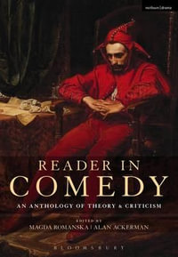 Reader in Comedy : An Anthology of Theory and Criticism - Magda  Romanska