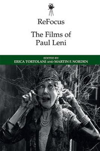 ReFocus : The Films of Paul Leni - Erica Tortolani