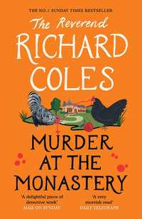 Murder at the Monastery : A Canon Clement Mystery - Reverend Richard Coles