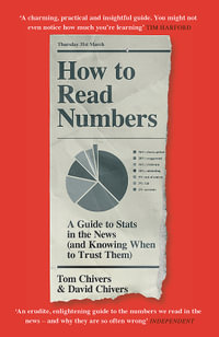 How to Read Numbers : A Guide to Statistics in the News (and Knowing When to Trust Them) - Tom Chivers