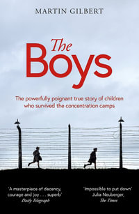 The Boys : The true story of children who survived the concentration camps - Martin Gilbert