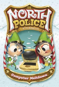 Computer Meltdown : The North Police - Scott Sonneborn