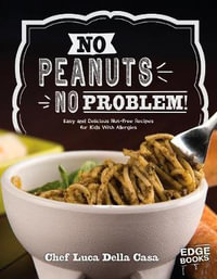 No Peanuts, No Problem! : Easy and Delicious Nut-Free Recipes for Kids With Allergies - Katrina Jorgensen